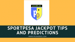 Sportpesa Jackpot Tips and Predictions