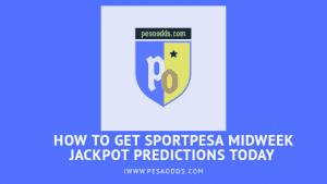 Sportpesa midweek jackpot predictions today