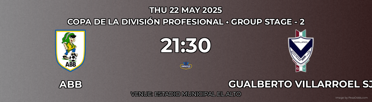 ABB vs Gualberto Villarroel SJ Prediction match poster for Copa de la División Profesional fixture on THU 22 MAY 2025