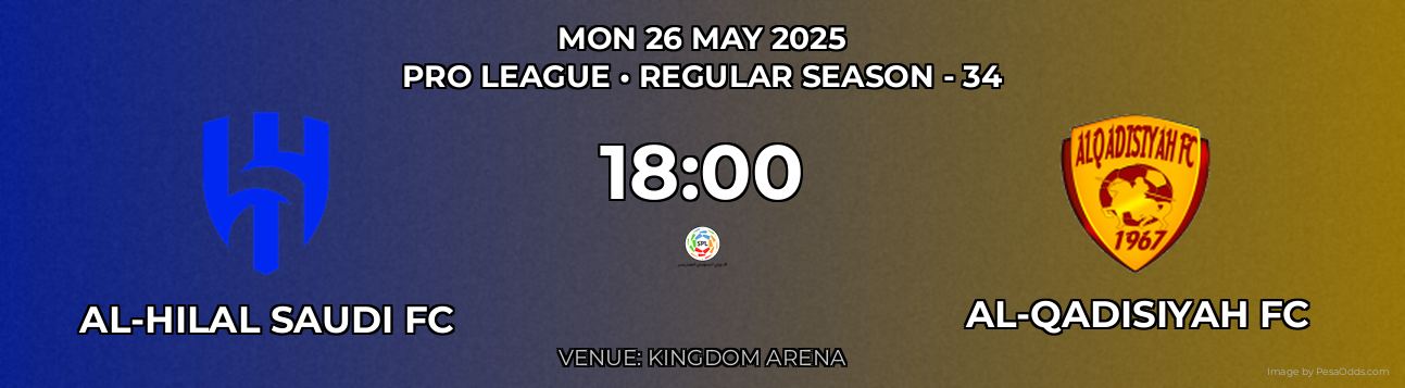 Al-Hilal Saudi FC vs Al-Qadisiyah FC Prediction match poster for Pro League fixture on MON 26 MAY 2025