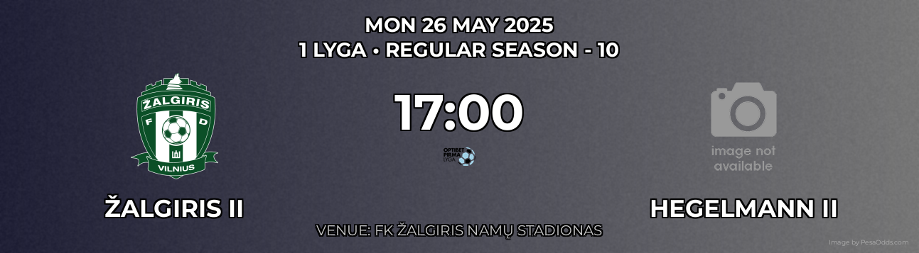 Žalgiris II vs Hegelmann II Prediction match poster for 1 Lyga fixture on MON 26 MAY 2025
