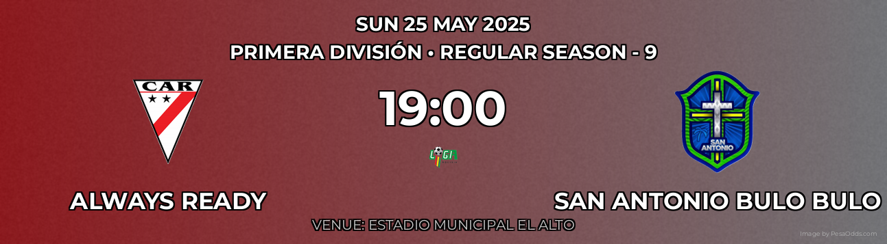 Always Ready vs San Antonio Bulo Bulo Prediction match poster for Primera División fixture on SUN 25 MAY 2025