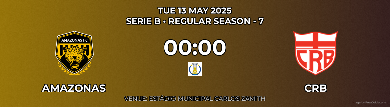 Amazonas vs CRB Prediction match poster for Serie B fixture on TUE 13 MAY 2025