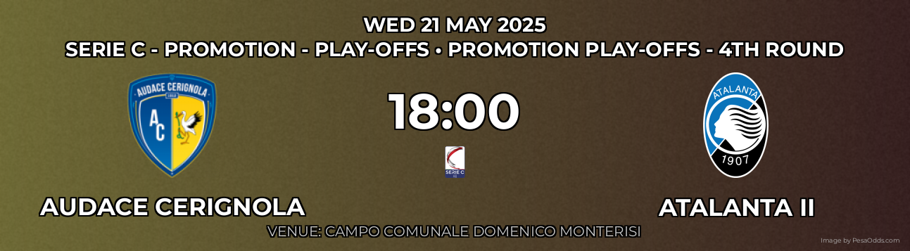 Audace Cerignola vs Atalanta II Prediction match poster for Serie C - Promotion - Play-offs fixture on WED 21 MAY 2025