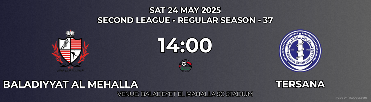 Baladiyyat Al Mehalla vs Tersana Prediction match poster for Second League fixture on SAT 24 MAY 2025