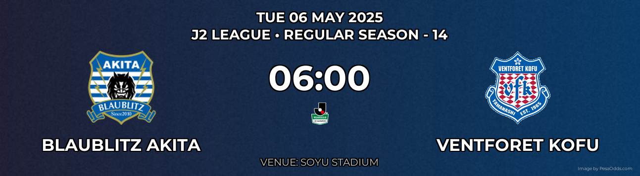 Blaublitz Akita vs Ventforet Kofu Prediction match poster for J2 League fixture on TUE 06 MAY 2025