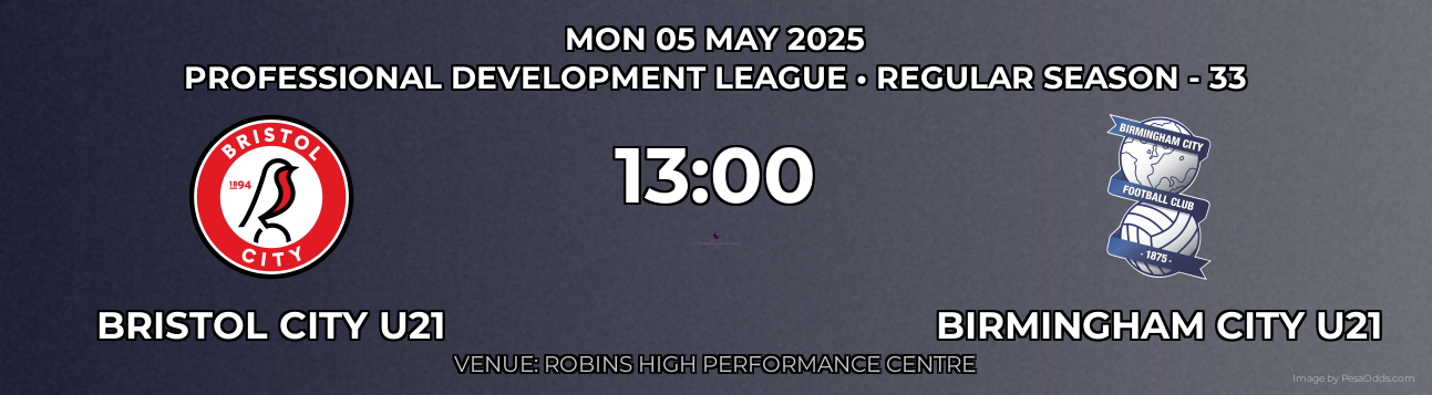 Bristol City U21 vs Birmingham City U21 Prediction match poster for Professional Development League fixture on MON 05 MAY 2025