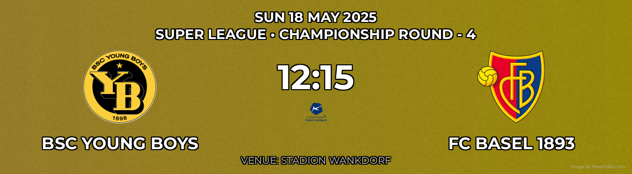 BSC Young Boys vs FC Basel 1893 Prediction match poster for Super League fixture on SUN 18 MAY 2025