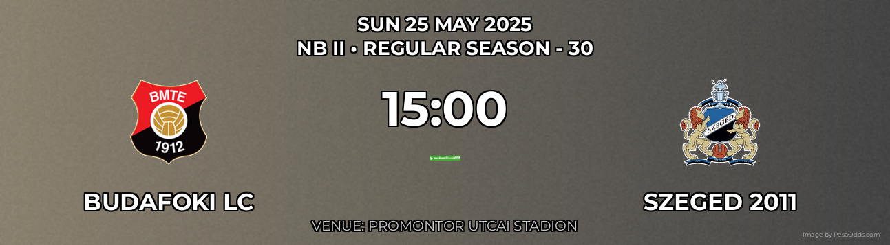 Budafoki LC vs Szeged 2011 Prediction match poster for NB II fixture on SUN 25 MAY 2025