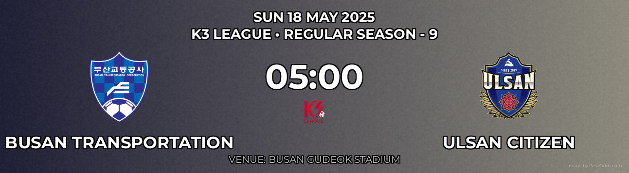 Busan Transportation vs Ulsan Citizen Prediction match poster for K3 League fixture on SUN 18 MAY 2025