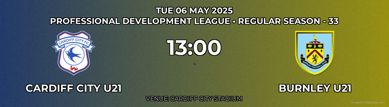 Cardiff City U21 vs Burnley U21 Prediction match poster for Professional Development League fixture on TUE 06 MAY 2025