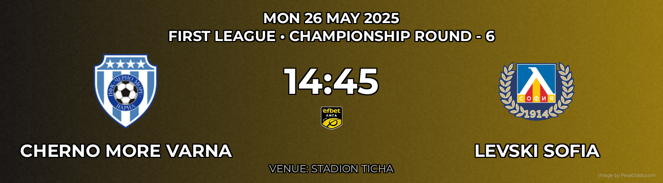 Cherno More Varna vs Levski Sofia Prediction match poster for First League fixture on MON 26 MAY 2025