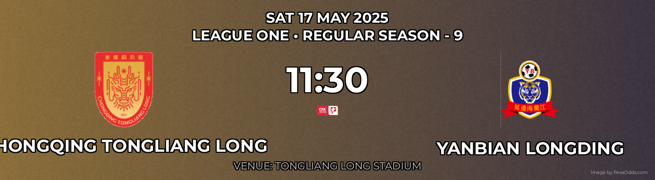 Chongqing Tongliang Long vs Yanbian Longding Prediction match poster for League One fixture on SAT 17 MAY 2025