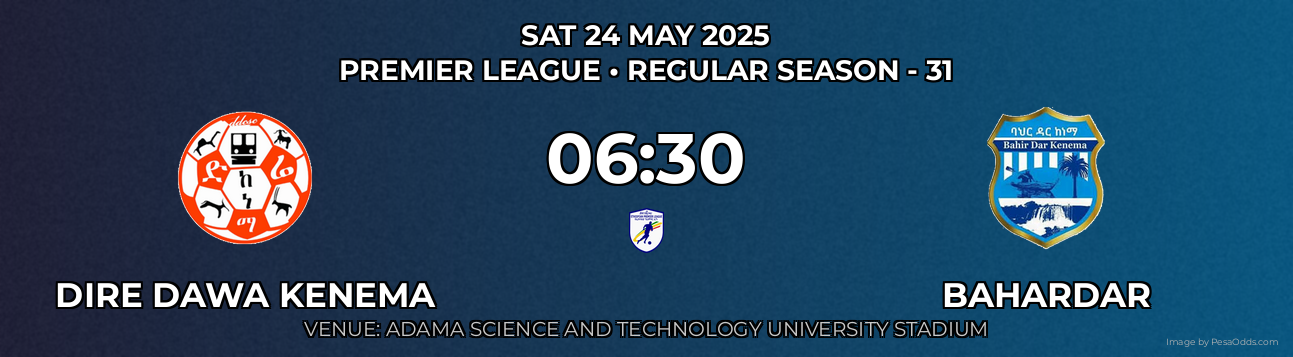 Dire Dawa Kenema vs Bahardar Prediction match poster for Premier League fixture on SAT 24 MAY 2025