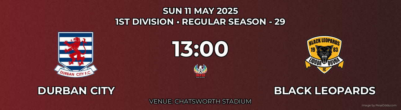 Durban City vs Black Leopards Prediction match poster for 1st Division fixture on SUN 11 MAY 2025