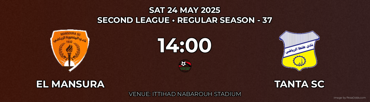 El Mansura vs Tanta SC Prediction match poster for Second League fixture on SAT 24 MAY 2025