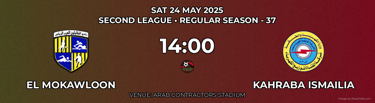 El Mokawloon vs Kahraba Ismailia Prediction match poster for Second League fixture on SAT 24 MAY 2025