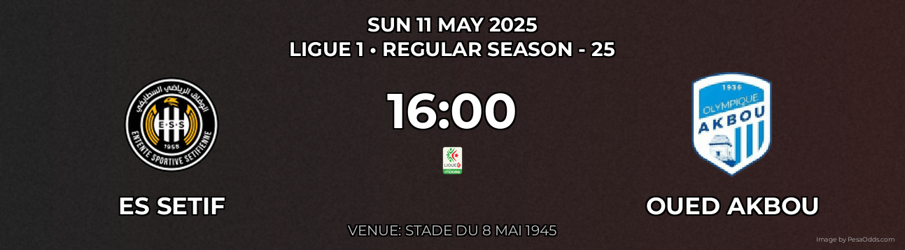 ES Setif vs Oued Akbou Prediction match poster for Ligue 1 fixture on SUN 11 MAY 2025