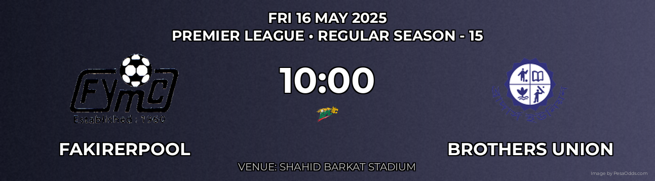 Fakirerpool vs Brothers Union Prediction match poster for Premier League fixture on FRI 16 MAY 2025