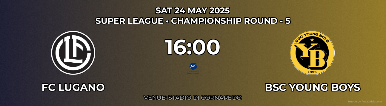 FC Lugano vs BSC Young Boys Prediction match poster for Super League fixture on SAT 24 MAY 2025