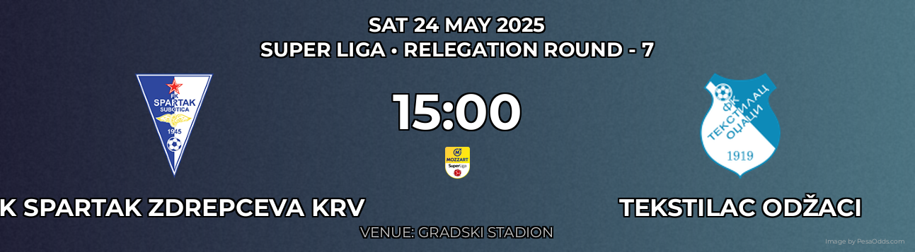 FK Spartak Zdrepceva KRV vs Tekstilac Odžaci Prediction match poster for Super Liga fixture on SAT 24 MAY 2025