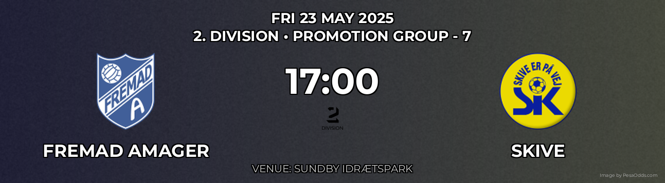 Fremad Amager vs Skive Prediction match poster for 2. Division fixture on FRI 23 MAY 2025