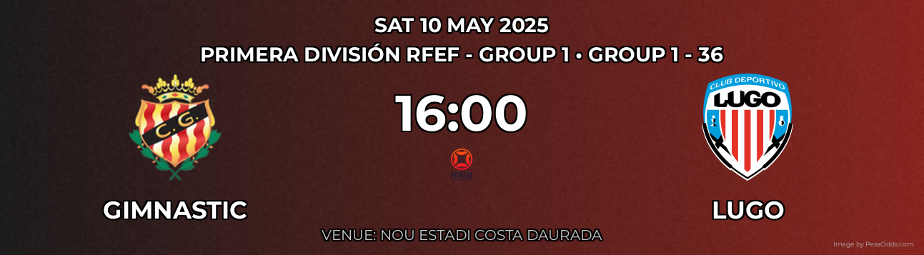 Gimnastic vs Lugo Prediction match poster for Primera División RFEF - Group 1 fixture on SAT 10 MAY 2025