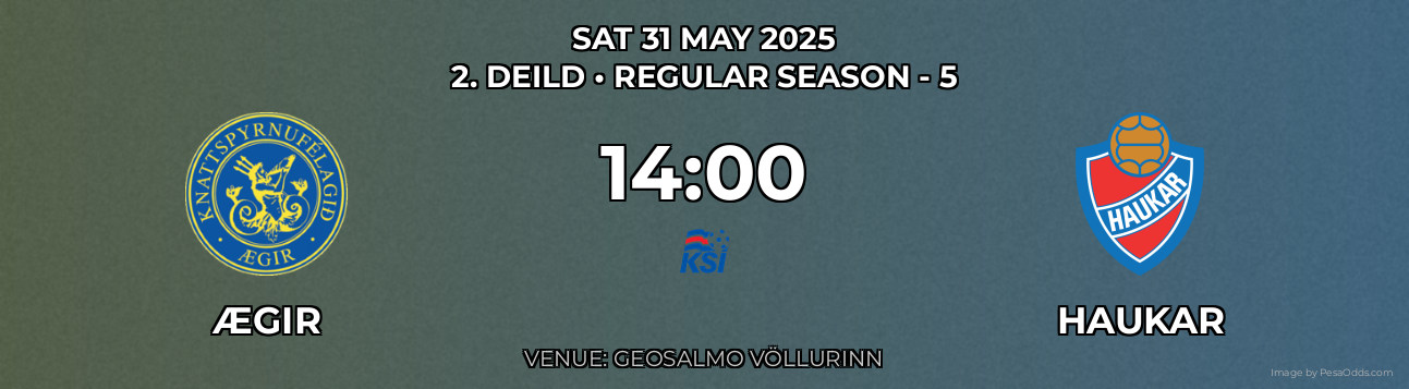 Ægir vs Haukar Prediction match poster for 2. Deild fixture on SAT 31 MAY 2025