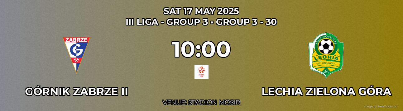 Górnik Zabrze II vs Lechia Zielona Góra Prediction match poster for III Liga - Group 3 fixture on SAT 17 MAY 2025