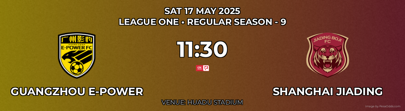 Guangzhou E-Power vs Shanghai Jiading Prediction match poster for League One fixture on SAT 17 MAY 2025
