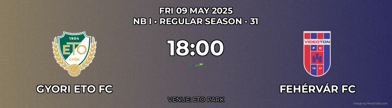 Gyori ETO FC vs Fehérvár FC Prediction match poster for NB I fixture on FRI 09 MAY 2025