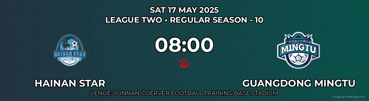 Hainan Star vs Guangdong Mingtu Prediction match poster for League Two fixture on SAT 17 MAY 2025