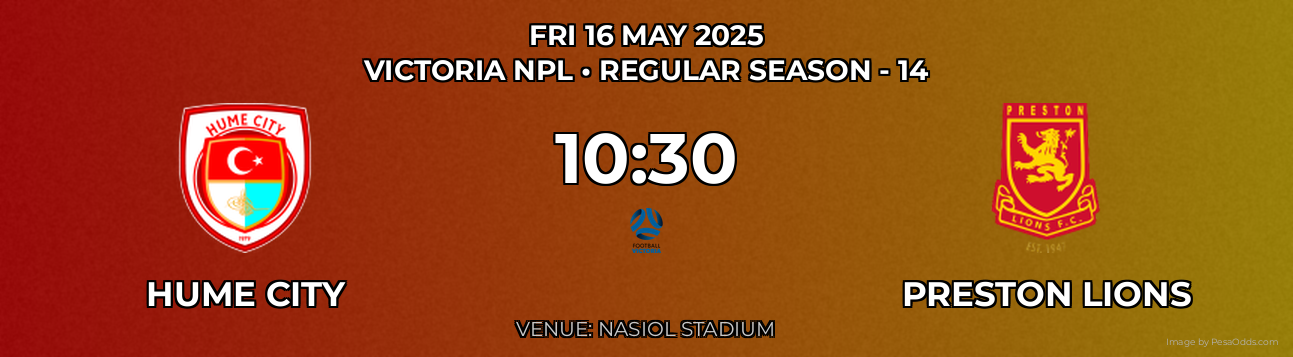 Hume City vs Preston Lions Prediction match poster for Victoria NPL fixture on FRI 16 MAY 2025
