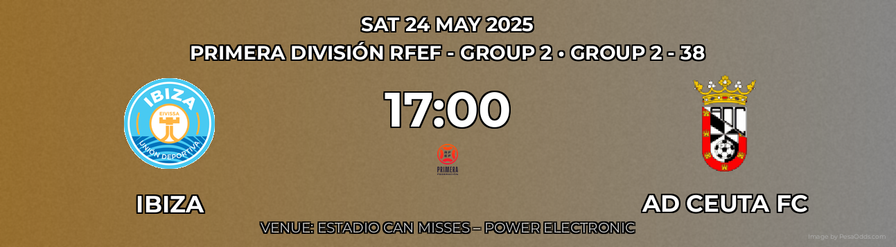 Ibiza vs AD Ceuta FC Prediction match poster for Primera División RFEF - Group 2 fixture on SAT 24 MAY 2025