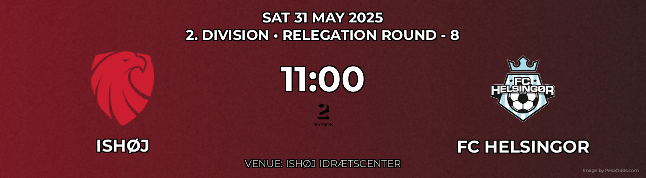 Ishøj vs FC Helsingor Prediction match poster for 2. Division fixture on SAT 31 MAY 2025