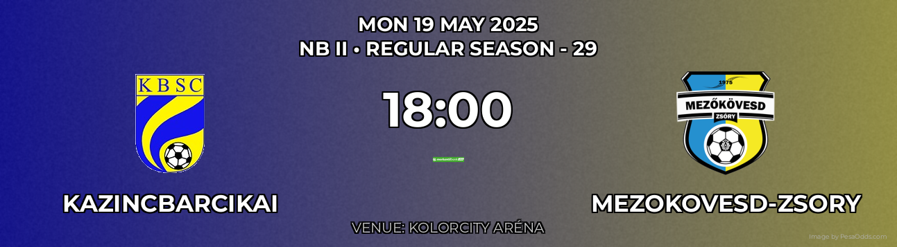 Kazincbarcikai vs Mezokovesd-zsory Prediction match poster for NB II fixture on MON 19 MAY 2025