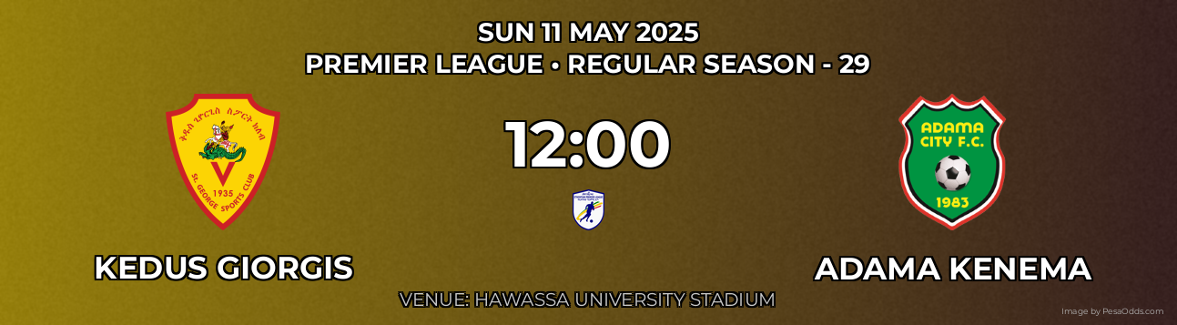 Kedus Giorgis vs Adama Kenema Prediction match poster for Premier League fixture on SUN 11 MAY 2025