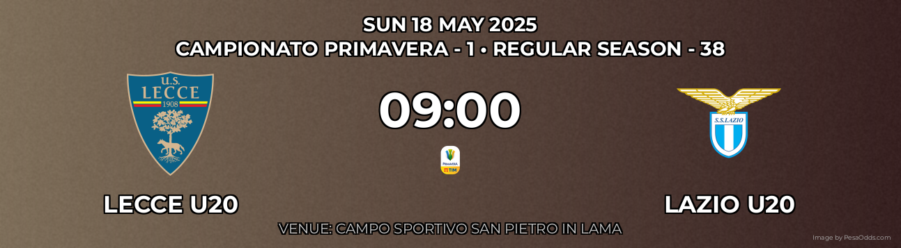 Lecce U20 vs Lazio U20 Prediction match poster for Campionato Primavera - 1 fixture on SUN 18 MAY 2025