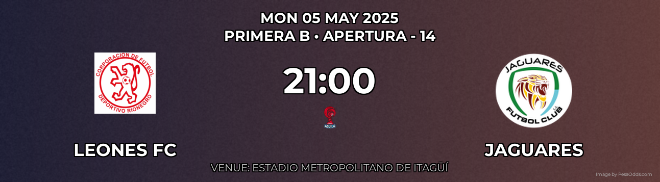 Leones FC vs Jaguares Prediction match poster for Primera B fixture on MON 05 MAY 2025