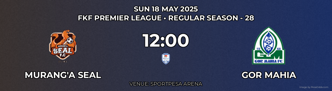 Murang'a SEAL vs GOR Mahia Prediction match poster for FKF Premier League fixture on SUN 18 MAY 2025