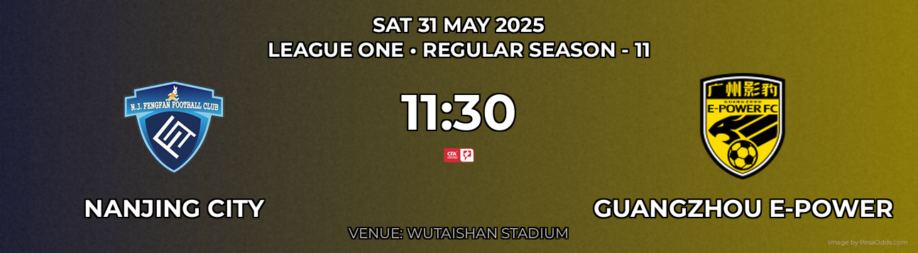 Nanjing City vs Guangzhou E-Power Prediction match poster for League One fixture on SAT 31 MAY 2025