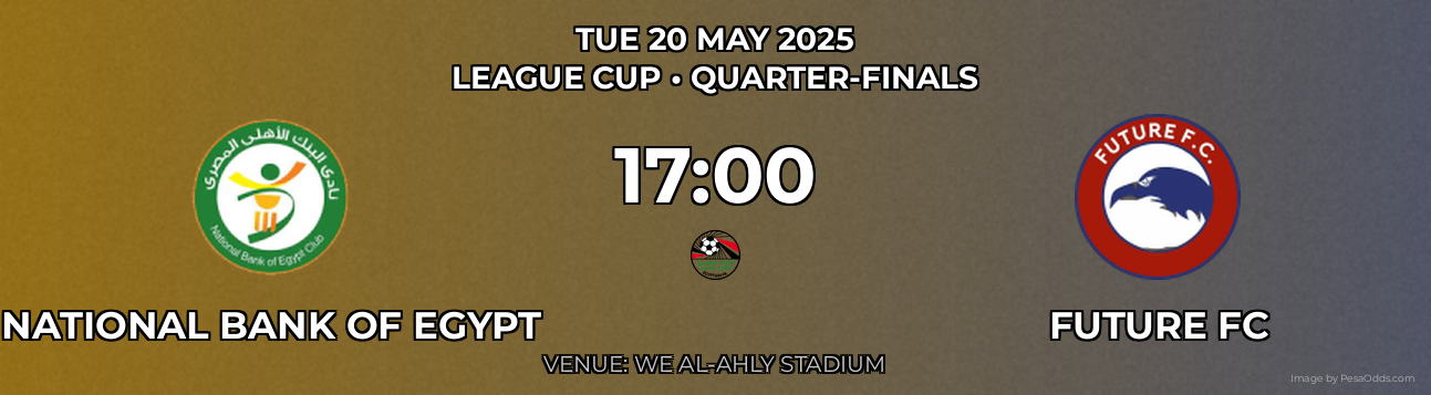 National Bank of Egypt vs Future FC Prediction match poster for League Cup fixture on TUE 20 MAY 2025