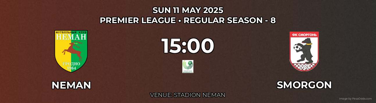 Neman vs Smorgon Prediction match poster for Premier League fixture on SUN 11 MAY 2025