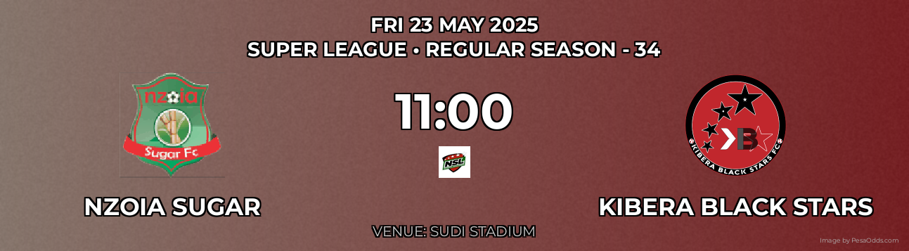 Nzoia Sugar vs Kibera Black Stars Prediction match poster for Super League fixture on FRI 23 MAY 2025