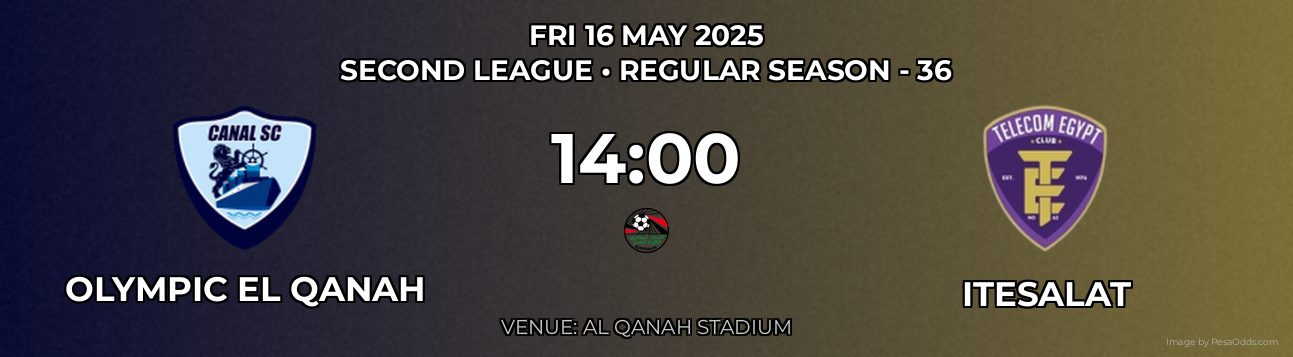 Olympic El Qanah vs Itesalat Prediction match poster for Second League fixture on FRI 16 MAY 2025