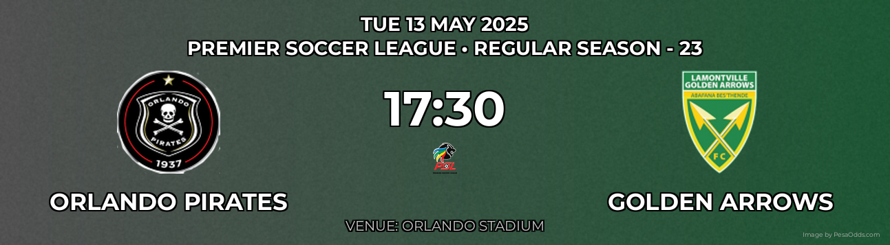 Orlando Pirates vs Golden Arrows Prediction match poster for Premier Soccer League fixture on TUE 13 MAY 2025