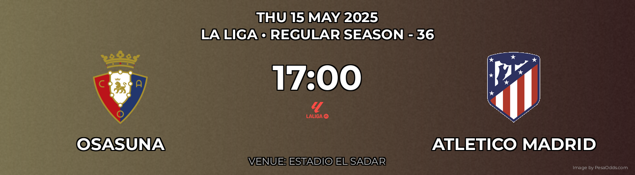 Osasuna vs Atletico Madrid Prediction match poster for La Liga fixture on THU 15 MAY 2025