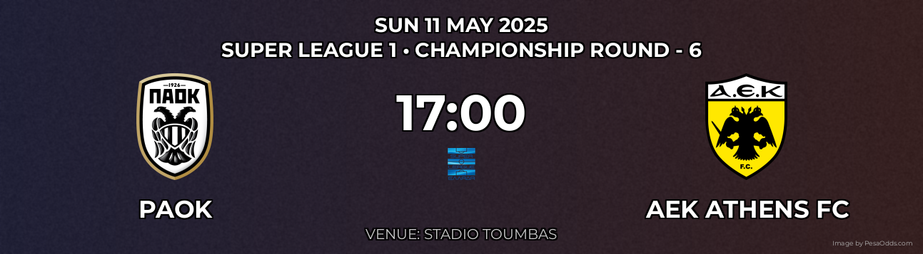 PAOK vs AEK Athens FC Prediction match poster for Super League 1 fixture on SUN 11 MAY 2025