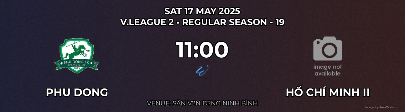 Phu Dong vs Hồ Chí Minh II Prediction match poster for V.League 2 fixture on SAT 17 MAY 2025
