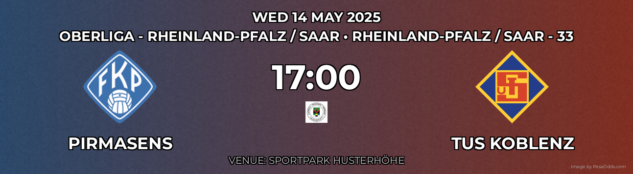 Pirmasens vs TuS Koblenz Prediction match poster for Oberliga - Rheinland-Pfalz / Saar fixture on WED 14 MAY 2025